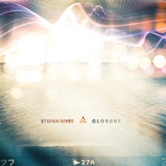 Stefan Rives - Closure (Original Mix)