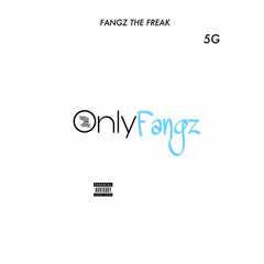 Onlyfangz - Fangz The Freak