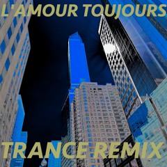 L'Amour Toujours Trance Remix