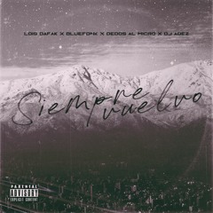 Lois Dafak  Y Bluefonk Con Dedos Al Micro + Dj Adez - Siempre Vuelvo.