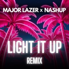 Light It Up (Major Lazer) - NASHUP remix