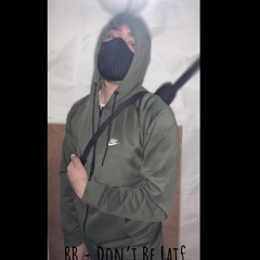 BB - Dont Be Lat£