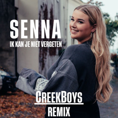 Senna - Ik Kan Je Niet Vergeten (CreekBoys Remix)