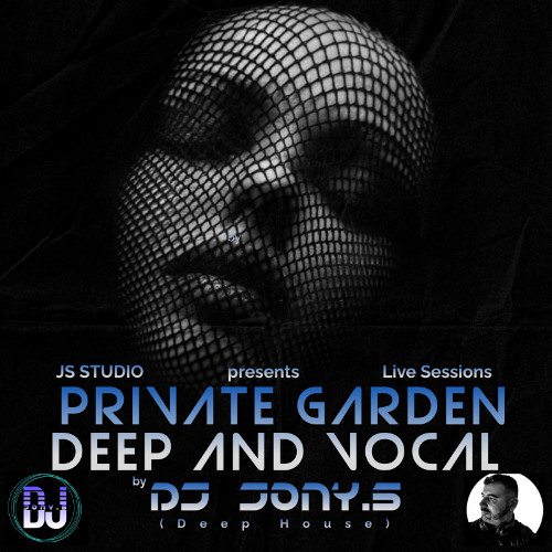 Private Garden Deep and Vocal Live Sessions by Dj Jony.S (Deep House) Abr2025