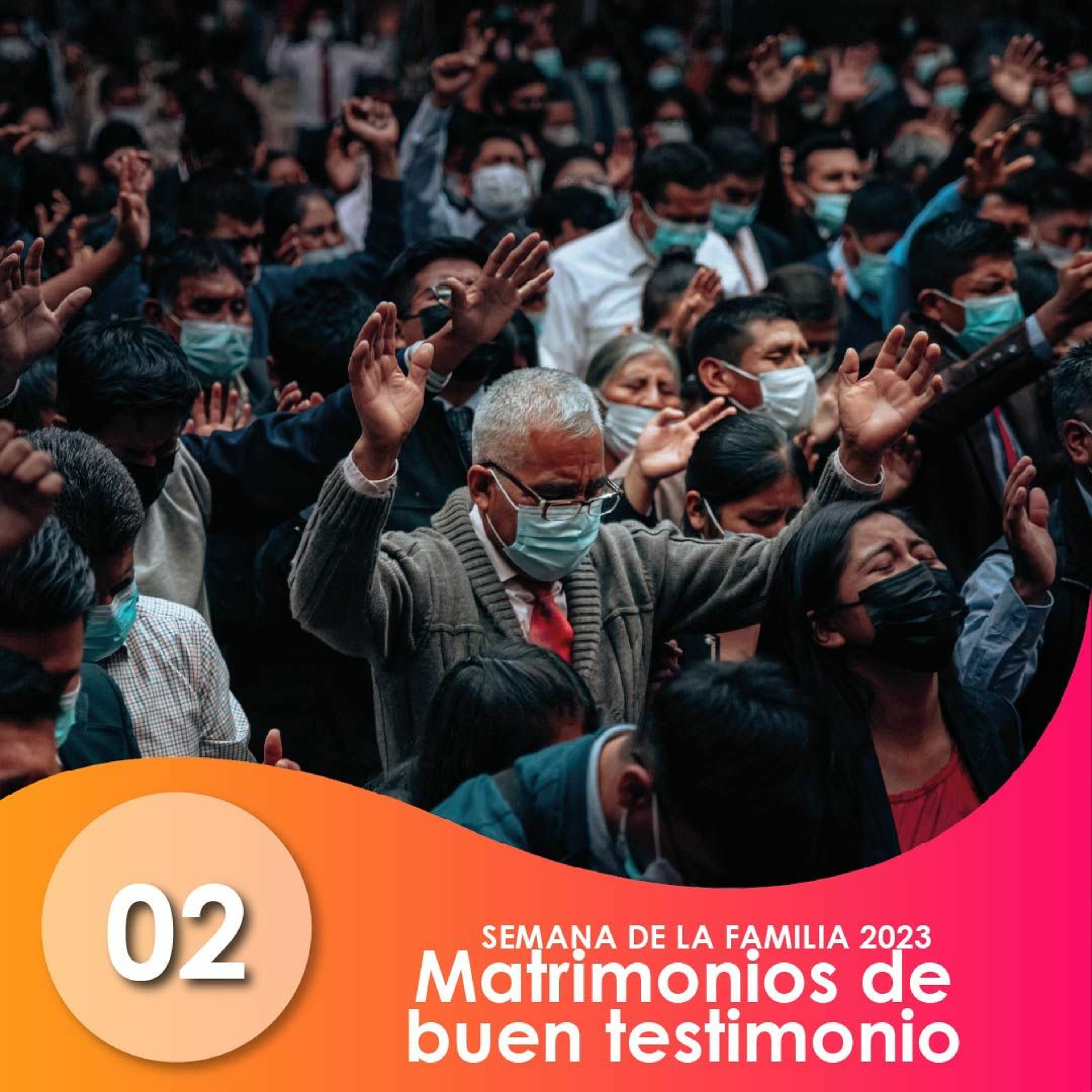 02. Matrimonios de buen testimonio | Ptr Mario Lima | SEMANA DE LA FAMILIA 2023 episode artwork