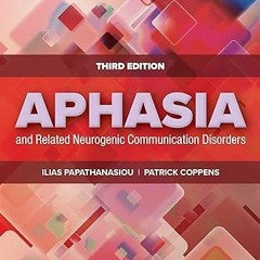 Read [PDF] Aphasia and Related Neurogenic Communication Disorders - Ilias Papathanasiou (Author