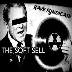 Rave Syndicate - The Soft Sell