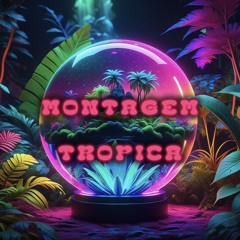 MONTAGEM TROPICA - 【⚜】K G z a【⚜】(ULTRA SLOWED)