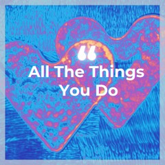 All The Things You Do - Extended Mix