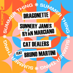 Dragonette, Sunnery James & Ryan Marciano & Cat Dealers feat. Bruno Martini - Summer Thing