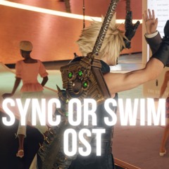 Sync or Swim (OST) Final Fantasy 7 Rebirth OST