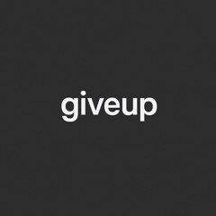 giveup
