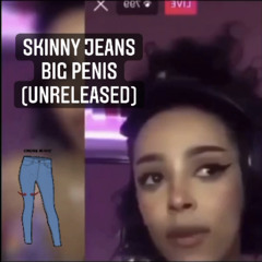 Doja Cat - Skinny Jeans Big Penis (Unreleased)