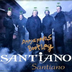 Santiano - Santiano (DeejayNoS Bootleg)