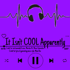 It Isn't Cool Apparently