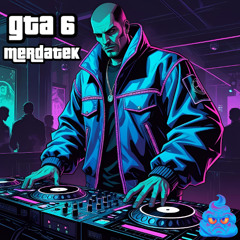 Merdatek - GTA 6