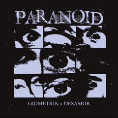 GioMetrik & Desamor. - Paranoid