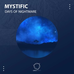 Mystific - Days Of Nightmare (Original Mix) (LIZPLAY RECORDS)