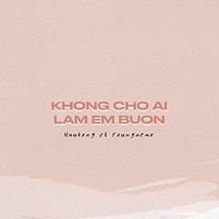 Không Cho Ai Làm Em Buồn  Haukong Ft Young Nemo  Official Lyrics Video