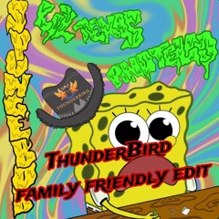 Lil Texas And Pinotello~ Spongebob (ThunderBird Family Friendly Edit)