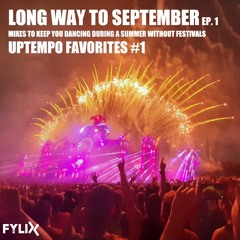 Long Way To September Ep.1 - Uptempo Favorites #1 Mixtape by Fylix