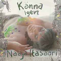 Nadja Itäsaari - Känna Igen