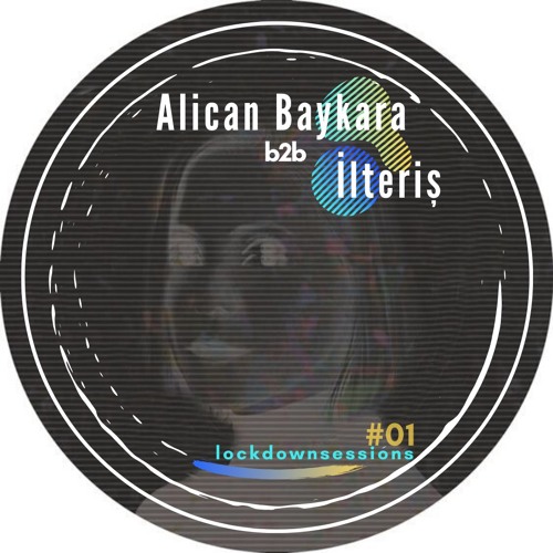 Alican Baykara B2B Ilteris Lockdown Sessions #1