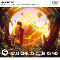 Sam Feldt Ft Rani - Post Malone (Sam Childs Club Remix) **FREE DOWNLOAD**