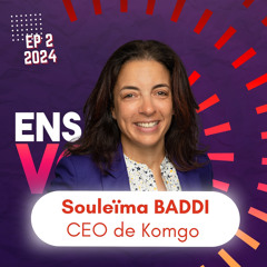 Souleïma Baddi, CEO de la fintech Komgo - ENSAE 2000 - Partie 2/2