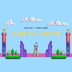 Checkmate (ft. Tommy Umbra)