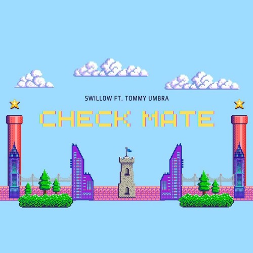 Checkmate (ft. Tommy Umbra)