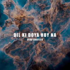 Dil Ki Doya Hoyna - Oyshee (Ridu Future Rave Bootleg)