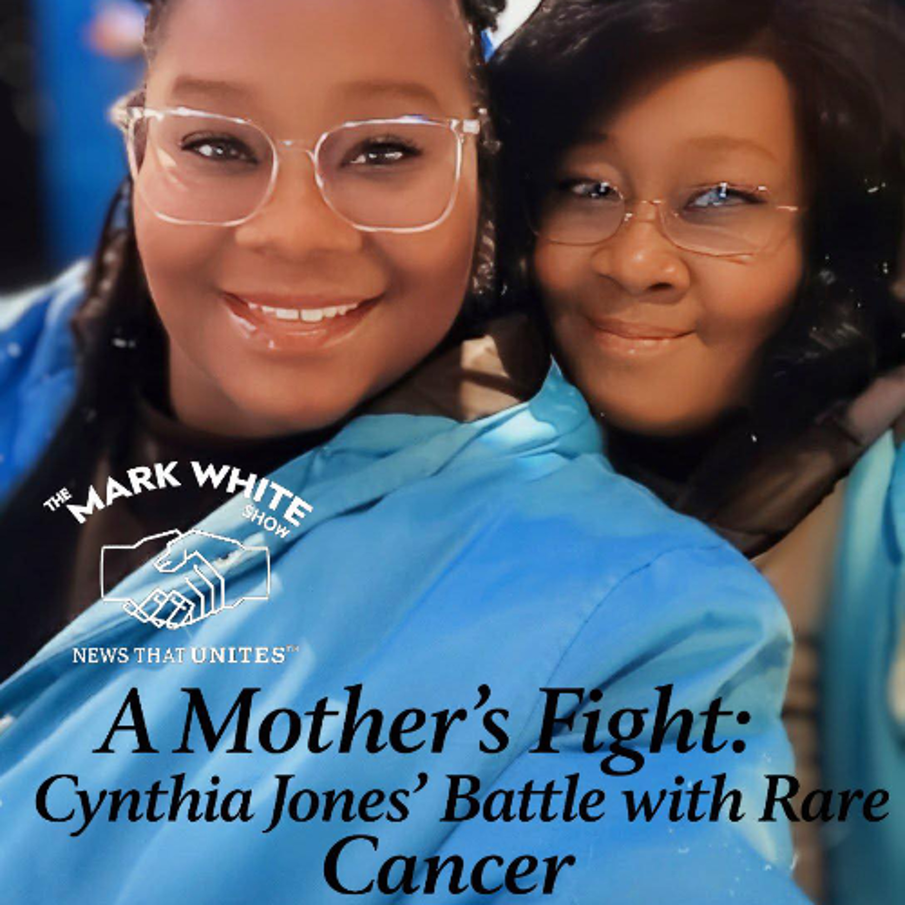 A Mother's Fight: Cynthia Jones' Battle with Rare Cancer episode artwork