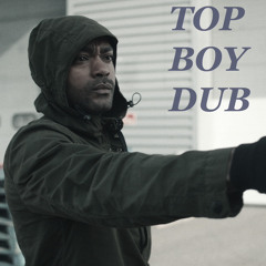 Top Boy Dub