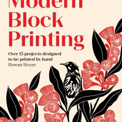 PDF BOOK DOWNLOAD Modern Block Printing: Over 15 Projects Designed to be Printed