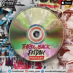 Throwback Friday EP 13