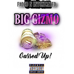 Big Gizmo- Gassed Up @MixedByCrook