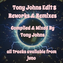 TONY JOHNS EDITS REWORKS REMIXES