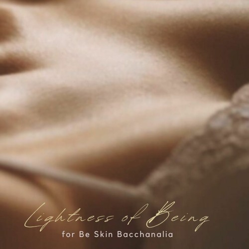✧ LIGHTNESS OF BEING  ✧ Live Vocals ✧ Be Skin Bacchanalia 2023