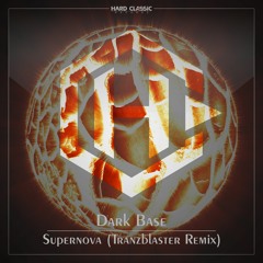 Dark Base - Supernova (Tranzblaster Remix Edit)(free Track)