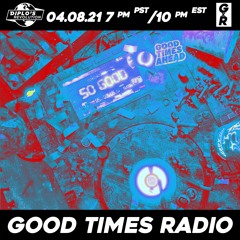 Good Times Radio #37 - So Good Mix