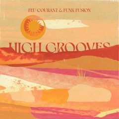 Feu Courant & Funk Fusion - High Grooves