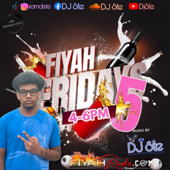 FIYAH FRIDAYS 5| DJSTE (100% Soca)