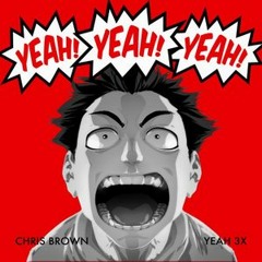 Chris Brown - Yeah X3 But is Yeah X1.5