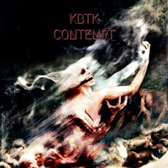 KBTK - CONTEMPT [free dl]