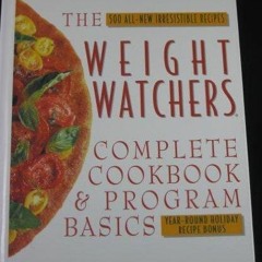 book[READ] Weight Watchers Complete Cookbook and Program Basics