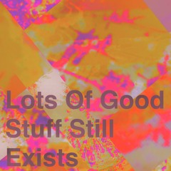 Lots of good stuff still exists
