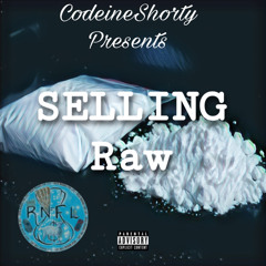 CodeineShorty- Selling Raw