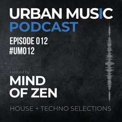 Urban Music Podcast | Episode 12 | MIND OF ZEN #UM012