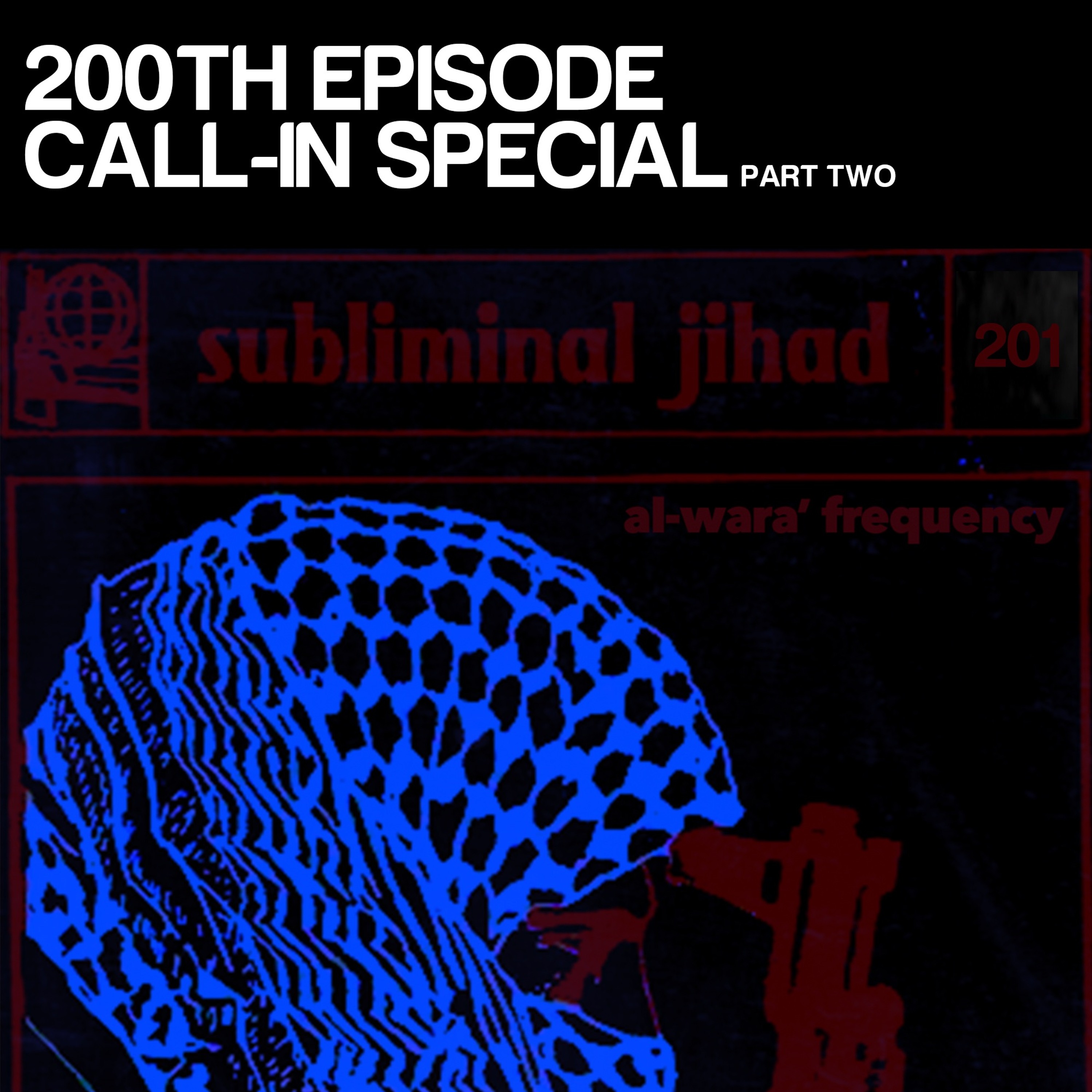 [#201] 200TH EPISODE CALL-IN SPECIAL, Part Two